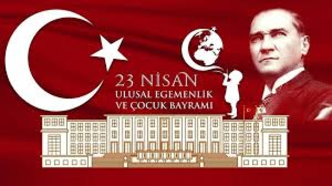 23 Nisan Ulusal Egemenlik ve Çocuk Bayramı Kutlu Olsun